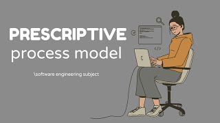 What is Prescriptive Process Model in Software Engineering
