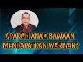 Warisan, apakah anak bawaan mendapatkan warisan?