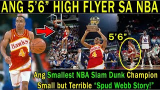 Ang 5'6" na Pinakamaliit na HIGH FLYER sa NBA | Smallest NBA Slam Dunk Champion | Spud Webb Story!