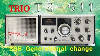 TRIO TS-511 SSB Generational change \u0026 TS-311 Amateur Radio