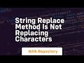 string replace method is not replacing characters