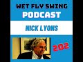 WFS 202 - Nick Lyons on Great Fly Fishing Books - Lyons Press Publishing, Tom McGuane, Ted Leeson