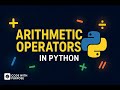 Arithmetic Operators In Python | Python For Beginners