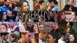 Perfect- Ed Sheeran// Turkish Multicouple// Furkan Andic// best turkish dramas/ best english song