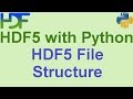 2/10- HDF5 with Python: HDF5 File Structure