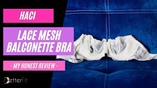 HONEST review of the Haci Lace Mesh Balconette Bra