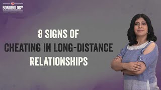 8 Signs of Cheating in Long-Distance Relationships | Pooja Priyamvada x Bonobology