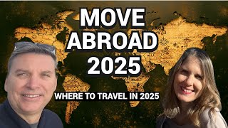 MOVE ABROAD 2025 Discover the Best Countries Now