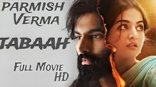 Parmish verma tabaah latest full movie 2024 #parmishverma #movie #lovestory #tabaah