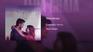 Tera Ghata | Gajendra Verma | Bollywood Hits | 2018 | Vikram Singh | Karishma Verma | Official Song
