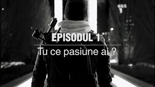 Episodul 1 - Urmează-ţi visul