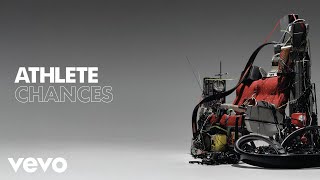 Athlete - Chances (Official Audio)