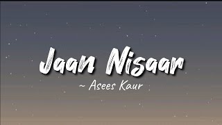 Jaan Nisaar (female) -lyrics || Kedarnath || Asees Kaur || LYRICS🖤 #jaannisaar