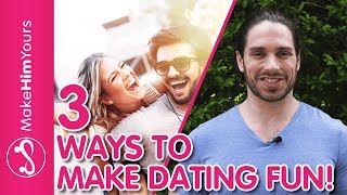 3 Ways To Have More Fun On Dates! | How To Make Dates More Fun