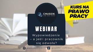 Webinar - Wypowiedzenie – a jeśli pracownik się odwoła?