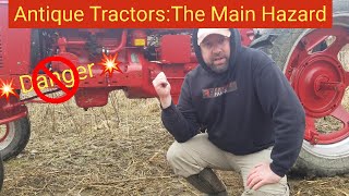 Antique Tractors: The Biggest Hazard