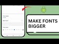 HOW TO MAKE FONTS BIGGER ON ANDROID PHONE SO IT'S EASIER TO READ