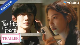 【Trailer】EP26: Just one sentence from you lifted me out of my darkest place!🌟💖| The First Frost