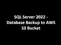 SQL Server 2022 - Database Backups to AWS S3 Bucket