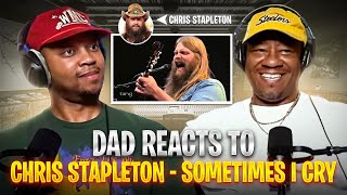 Dad Reacts to Chris Stapleton - Sometimes I Cry