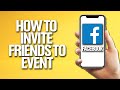 How To Invite Friends To An Event On Facebook Tutorial