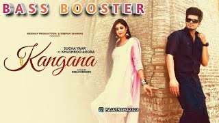 Kangana - Sucha Yaar (Bass-Booster) | Latest Punjabi Song