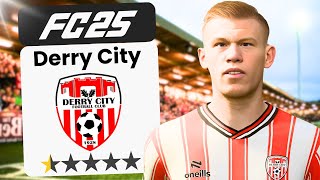 FC25 || DERRY CITY CAREER MODE  - IRELAND TO CHAMPIONS OF EUROPE #1