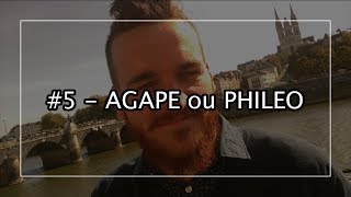 #5 - Quel amour ? Agapé ou Philéo