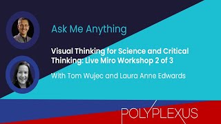 Polyplexus Live Workshop 2: Visual Thinking for Science \u0026 Critical Thinking