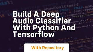 build a deep audio classifier with python and tensorflow