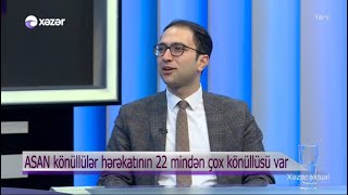 ASAN könüllülər hərəkatının 22 mindən çox könüllüsü var- Xəzər TV  13.02.2020