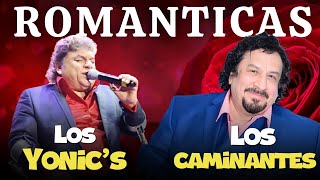 Los Yonic's y Los Caminantes Mix Éxitos ~ 20 Super Éxitos ~ Musica Romantica ~70s 80s 90s Music