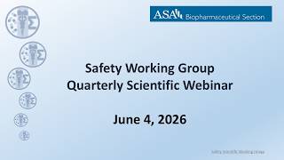 ASA Safety Working Group Quarterly Scientific Webinar 2026 Q2