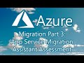 Azure Migration Part 3: App Services Migration Assistant Assessment Report