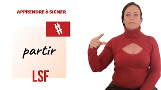 Signer PARTIR en LSF (langue des signes française). Apprendre la LSF par configuration