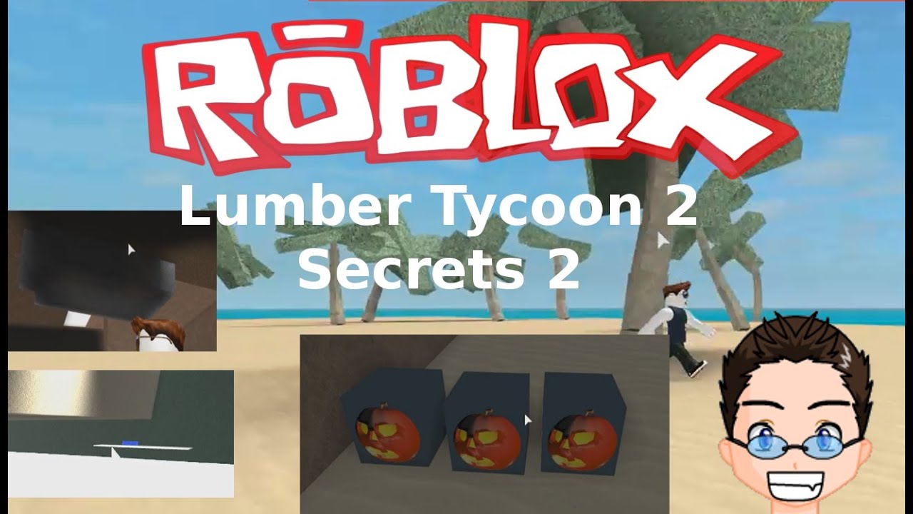 Roblox Lumber Tycoon 2 Secrets 2 Youtube