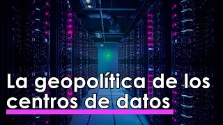 El PODER de los CENTROS de DATOS en la GEOPOLÍTICA 💻