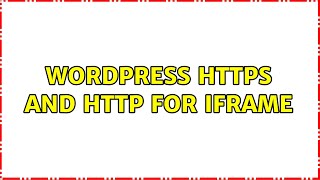 Wordpress: Https and Http for iFrame
