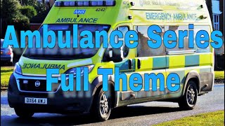 Ambulance Series | FULL THEME SONG |