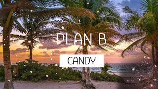 Plan B - Candi (Топовый трек)