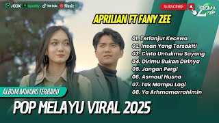 TERLANJUR KECEWA - APRILIAN FT FANY ZEE ALBUM TERBAIK | JANGAN PERGI | LAGU POP MELAYU TERBARU 2025