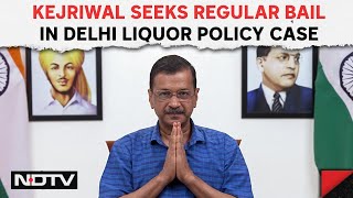 Aam Aadmi Party | Arvind Kejriwal Seeks Regular Bail In Delhi Liquor Policy Case