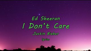 Ed Sheeran & Justin Bieber – I Don’t Care (Clean - Lyrics)