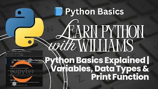 Python Basics Explained | Variables, Data Types & Print Function