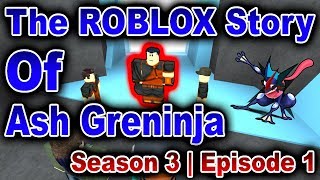 The Roblox Story Of Ash Greninja S4 E6 Roblox Series - protean greninja arceus mew pokemon brick bronze randomizer 8 roblox youtube