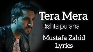 TERA MERA RISHTA PURANA (LYRICS) - MUSTAFA ZAHID | AWARAPAN | EMRAAN HASHMI | PRITAM, SAYEED QUADRI