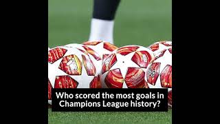 Who scored the most goals in Champions League history? #UCL #ChampionsLeague #Shorts