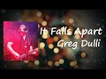 Greg Dulli: It Falls Apart Lyrics