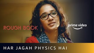 Har Jagah Physics Hai | Rough Book | Tannishtha Chatterjee, Dr. Mukesh Hariawala, Amaan F Khan