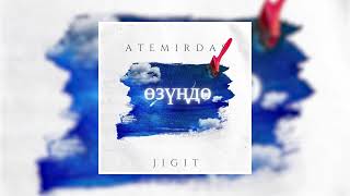 Atemirdas\u0026Jigit - Өзүңдө (official audio) 2024